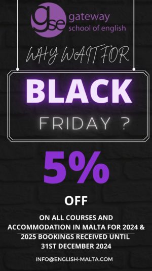 Why wait for Black Friday English school Malta Gateway School of English GSE