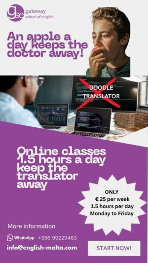 An apple a day keeps the doctor away and 1.5 hours of English a day keeps Google Translate Away!